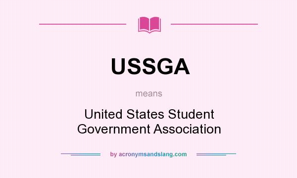 What does USSGA mean? It stands for United States Student Government Association