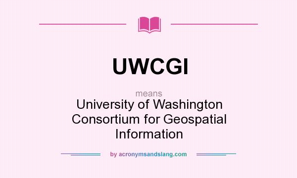 What does UWCGI mean? It stands for University of Washington Consortium for Geospatial Information