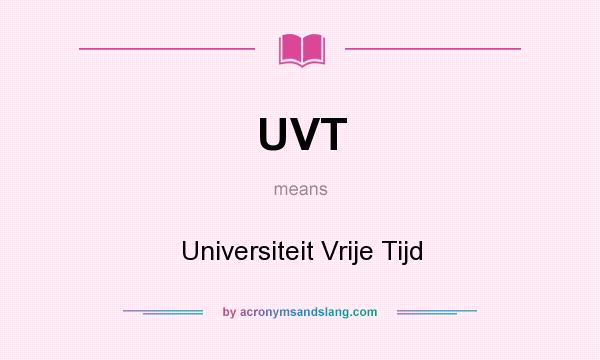 What does UVT mean? It stands for Universiteit Vrije Tijd