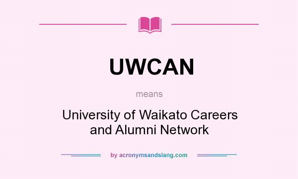 What does UWCAN mean? It stands for University of Waikato Careers and Alumni Network