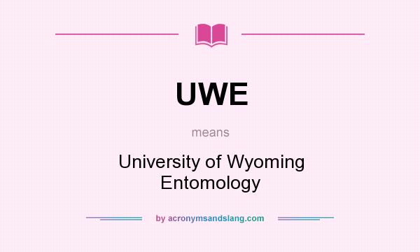 What does UWE mean? It stands for University of Wyoming Entomology