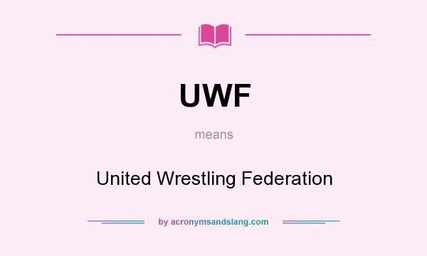 What does UWF mean? It stands for United Wrestling Federation