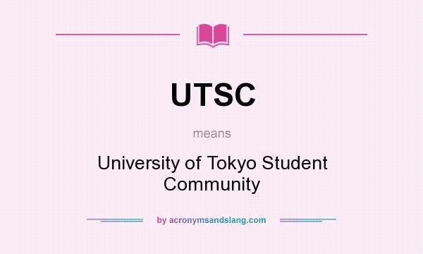 What does UTSC mean? It stands for University of Tokyo Student Community