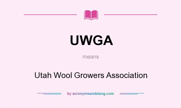 What does UWGA mean? It stands for Utah Wool Growers Association