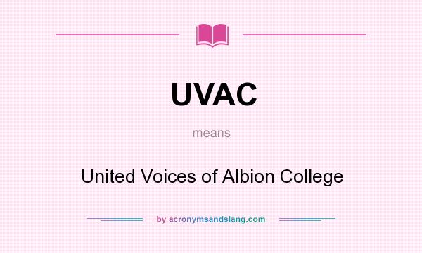 What does UVAC mean? It stands for United Voices of Albion College
