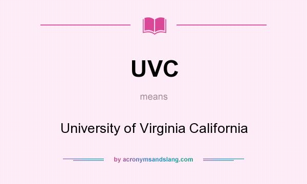 What does UVC mean? It stands for University of Virginia California