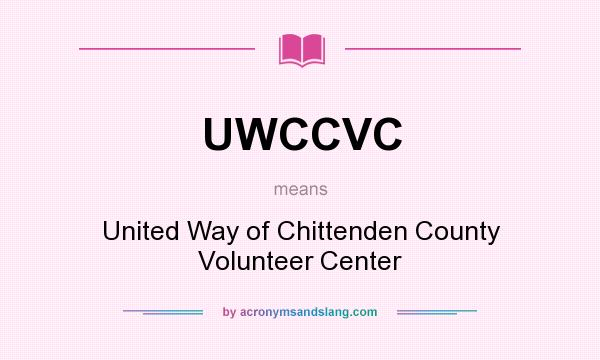What does UWCCVC mean? It stands for United Way of Chittenden County Volunteer Center
