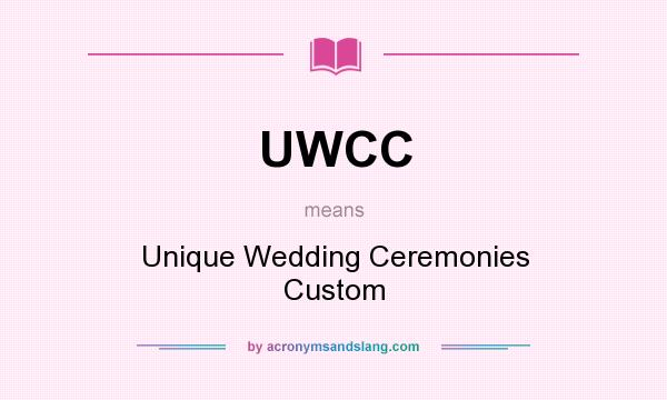 What does UWCC mean? It stands for Unique Wedding Ceremonies Custom