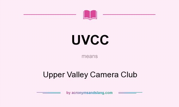 What does UVCC mean? It stands for Upper Valley Camera Club