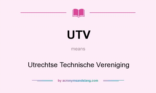 What does UTV mean? It stands for Utrechtse Technische Vereniging