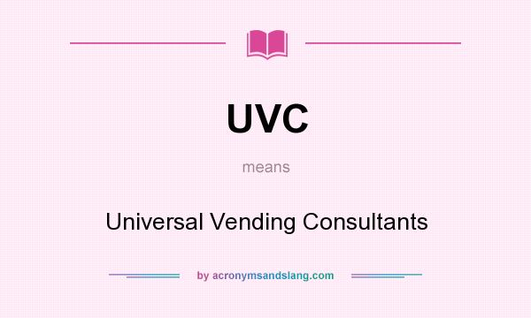 What does UVC mean? It stands for Universal Vending Consultants