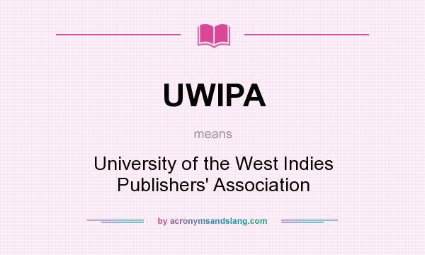 What does UWIPA mean? It stands for University of the West Indies Publishers` Association