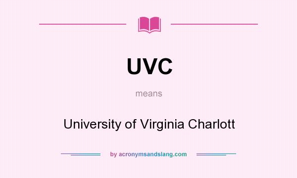 What does UVC mean? It stands for University of Virginia Charlott