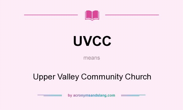 What does UVCC mean? It stands for Upper Valley Community Church