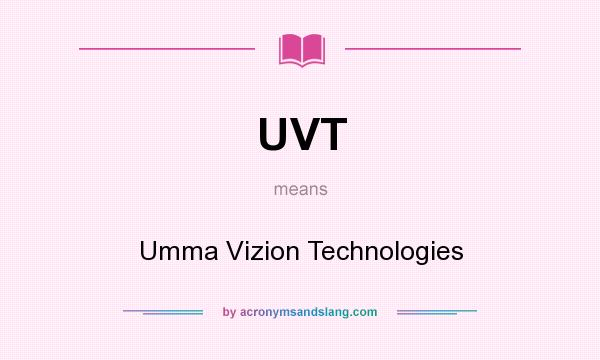 What does UVT mean? It stands for Umma Vizion Technologies