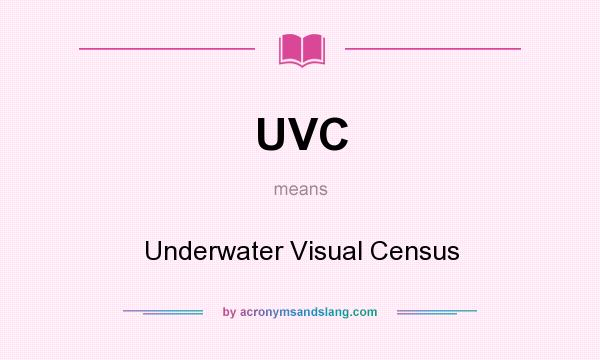 What does UVC mean? It stands for Underwater Visual Census