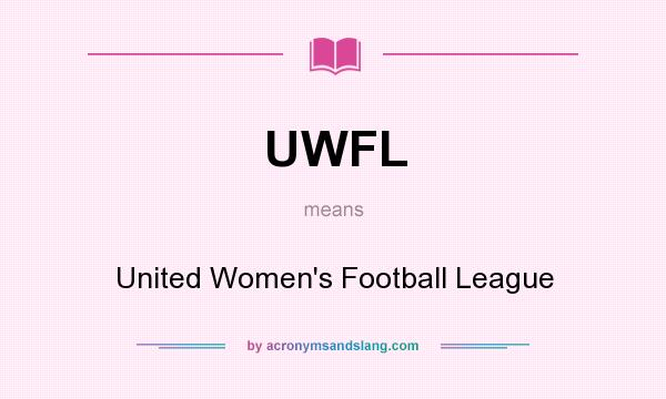 What does UWFL mean? It stands for United Women`s Football League