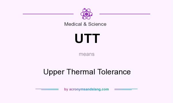 What does UTT mean? It stands for Upper Thermal Tolerance