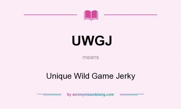 What does UWGJ mean? It stands for Unique Wild Game Jerky