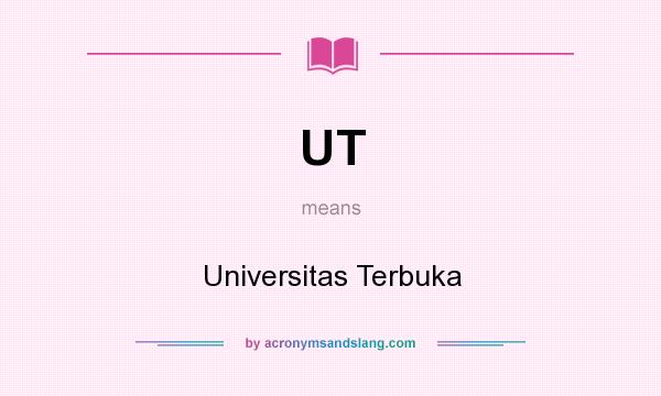 What does UT mean? It stands for Universitas Terbuka