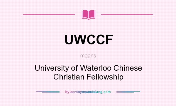 What does UWCCF mean? It stands for University of Waterloo Chinese Christian Fellowship