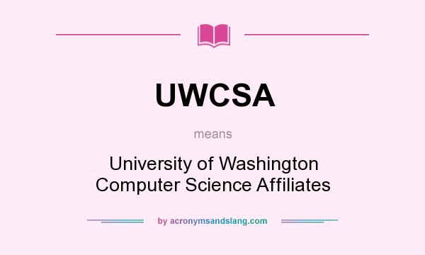 What does UWCSA mean? It stands for University of Washington Computer Science Affiliates