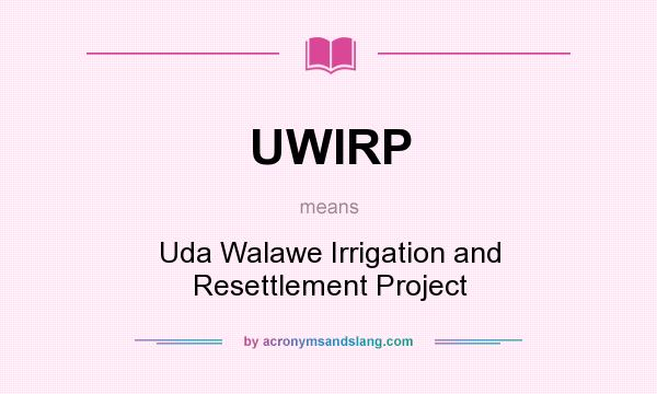 What does UWIRP mean? It stands for Uda Walawe Irrigation and Resettlement Project