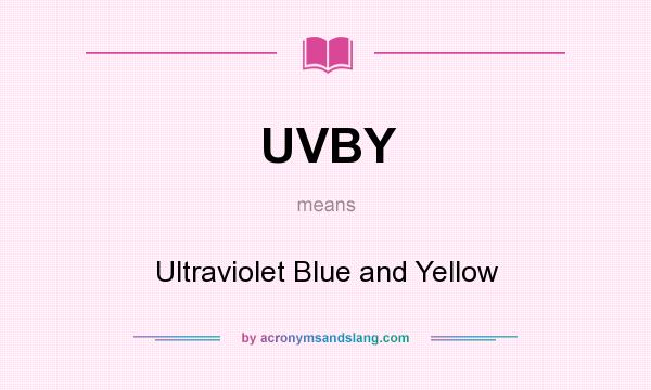 What does UVBY mean? It stands for Ultraviolet Blue and Yellow