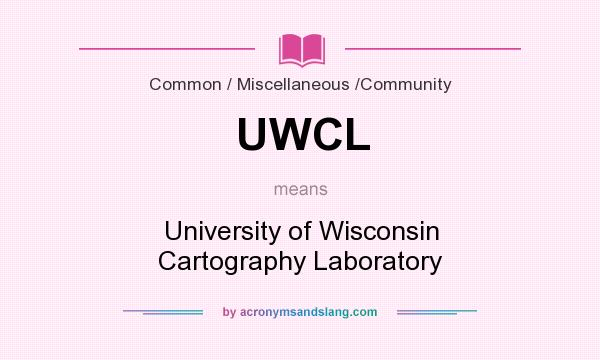 What does UWCL mean? It stands for University of Wisconsin Cartography Laboratory