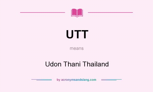 What does UTT mean? It stands for Udon Thani Thailand