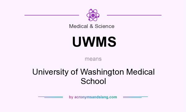 What does UWMS mean? It stands for University of Washington Medical School