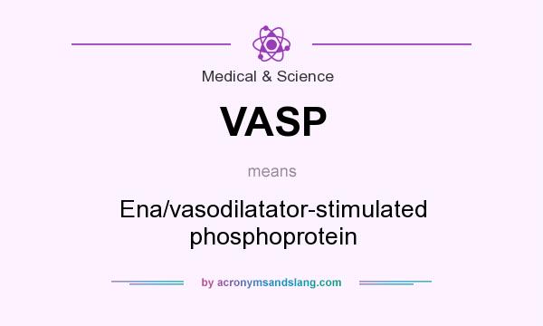 What does VASP mean? It stands for Ena/vasodilatator-stimulated phosphoprotein