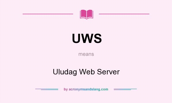 What does UWS mean? It stands for Uludag Web Server