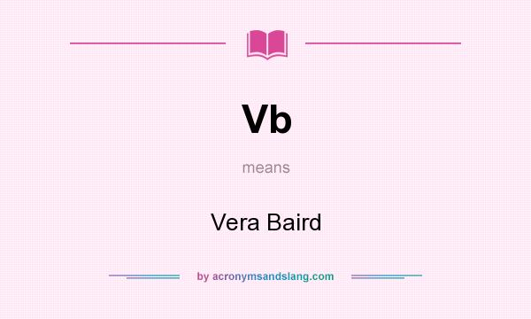 What does Vb mean? It stands for Vera Baird