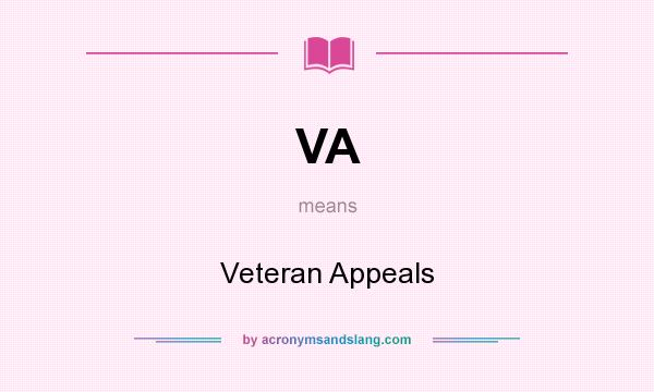 What does VA mean? It stands for Veteran Appeals