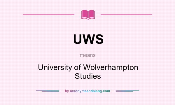What does UWS mean? It stands for University of Wolverhampton Studies