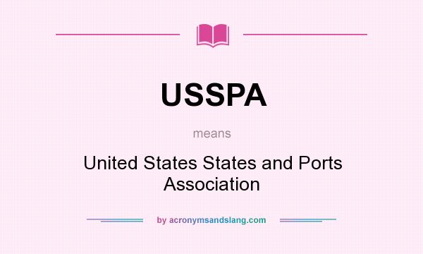 What does USSPA mean? It stands for United States States and Ports Association