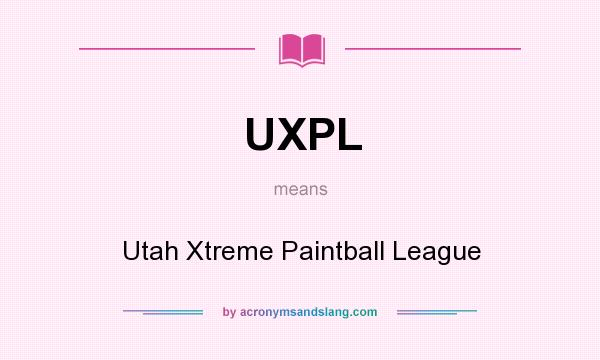 What does UXPL mean? It stands for Utah Xtreme Paintball League