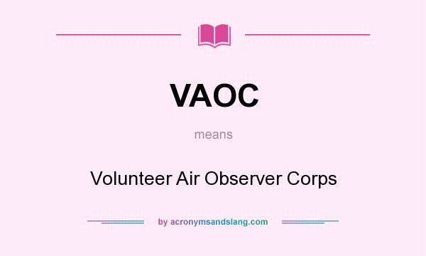 What does VAOC mean? It stands for Volunteer Air Observer Corps