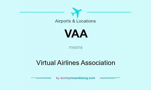 What does VAA mean? It stands for Virtual Airlines Association