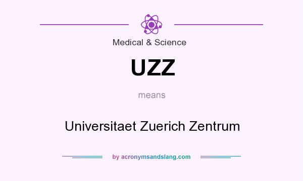 What does UZZ mean? It stands for Universitaet Zuerich Zentrum
