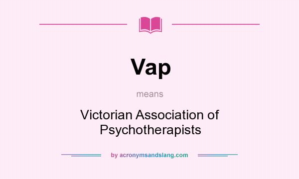 What does Vap mean? It stands for Victorian Association of Psychotherapists
