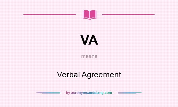 What does VA mean? It stands for Verbal Agreement