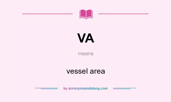What does VA mean? It stands for vessel area