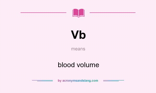 What does Vb mean? It stands for blood volume