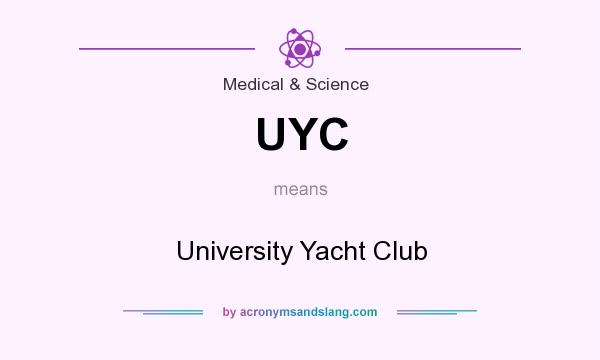 What does UYC mean? It stands for University Yacht Club