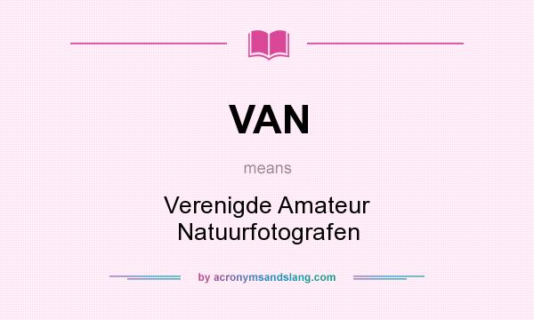What does VAN mean? It stands for Verenigde Amateur Natuurfotografen