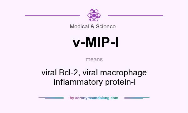 What does v-MIP-I mean? It stands for viral Bcl-2, viral macrophage inflammatory protein-I