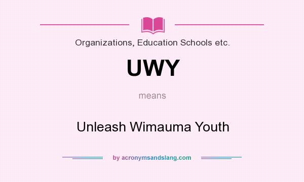 What does UWY mean? It stands for Unleash Wimauma Youth