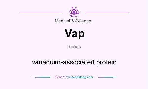 What does Vap mean? It stands for vanadium-associated protein